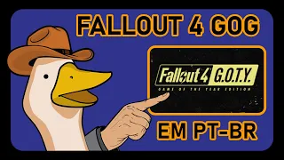 Como deixar Fallout 4 GOG em PT-BR (Com e sem DLCs)