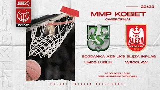 Bogdanka AZS UMCS Lublin - 1KS Ślęza Inplag Wrocław (1/4 MMP U17 Kobiet)