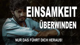 Einsamkeit überwinden - Wie es WIRKLICH funktioniert