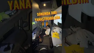 sonunda tırı yanaştırabildim