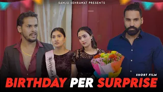 Birthday Per Surprise | Sanju Sehrawat 2.0 | Short Film