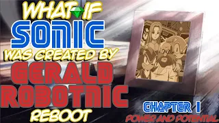 What If: Sonic was Created by Gerald Robotnik - Chapter: 1 Power and Potencial