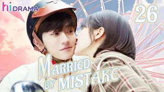 【Multi-sub】EP26 Married By Mistake | Forced to Marry My Sister's Fiance❤️‍🔥