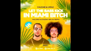 Chuckie & Lmfao - Let The Bass Kick In Miami B*tch (Maldrix & Evgeniy Relax Remix)