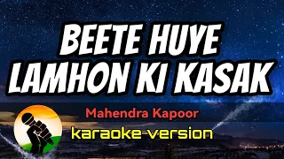 Beete Huye  Lamhon Ki Kasak - Mahendra Kapoor (karaoke version)