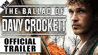 The Ballad of Davy Crockett (2024) - Official Trailer | VMI Worldwide