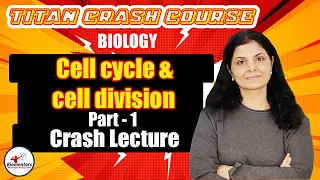 Cell Cycle and Cell Division - 1 | Titan Crash Course | NEET 2021 | Biomentors Online | Shail Ma'am