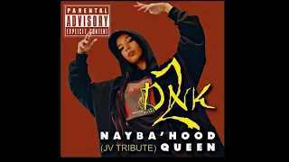 2DNK- Naybahood Queen (JV TRIBUTE) Official Audio