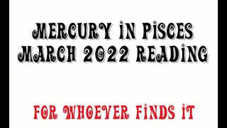 All Signs Mercury in Pisces Transit Energies - Direct communication is coming says the universe!