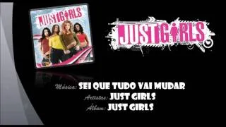Just Girls - Sei Que Tudo Vai Mudar