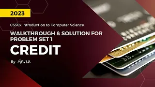 [2023] CS50 - (Week 1) Credit Solution | Walkthrough & Guide for Beginners | By Anvea