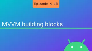 S4 E16: Getting started with MVVM