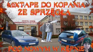 █▬█ █ ▀█▀  MIXTAPE DO KOPANIA ZE SPRZĘGŁA POD NOWYM W KĘPNIE *rozjebana dwumasa*