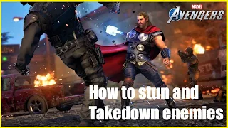 How To Stun Enemies and Perform Takedowns | Marvels Avengers