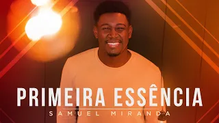 Samuel Miranda - Primeira Essência (Ao Vivo) #MKNetwork