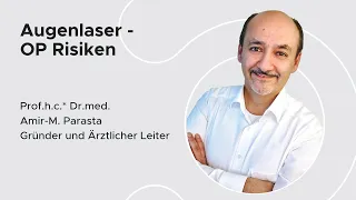 Augenlaser OP Risiken -  Prof.h.c.* Dr.med. Amir - M. Parasta | MUNICH EYE