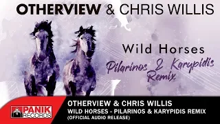 Otherview & Chris Willis - Wild Horses (Pilarinos & Karypidis Remix) - Official Audio Release