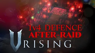 V Rising 1v4 Raid Defense | After-raid : They destroyed everything