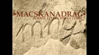 Macskanadrág Porból lettél ( Teljes album ) 2007