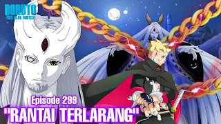 Chapter 11! Rantai otsutsuki Boruto Keluar - Boruto Episode 299 Subtitle Indonesia Terbaru