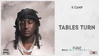 K CAMP - "Tables Turn" (FLOAT)