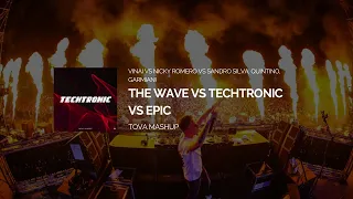 Vinai vs Nicky Romero vs Sandro Silva, Garmiani - The Wave vs Techtronic vs Epic (TOVA Mashup)