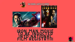 Iron Man movie to be inducted into national film registry!!!