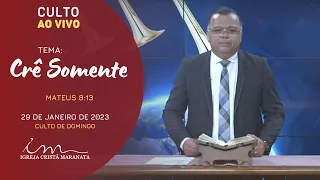 29/01/2023 - [CULTO 20H] - Igreja Cristã Maranata - "Crê Somente" - Domingo