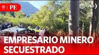 Mining businessman kidnapped in La Libertad | Primera Edición | News Peru