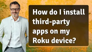 How do I install third-party apps on my Roku device?