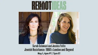 Jewish Resistance: 1960’s London and Beyond with Sarah Solemani and Jessica Yellin