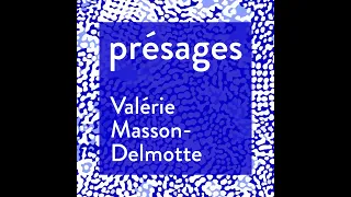 Valérie Masson-Delmotte : dérive climatique et responsabilité