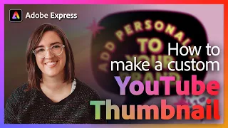 How to Make a Custom YouTube Thumbnail with @lizmmosley | Adobe Express