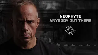 Neophyte - Anybody Out There