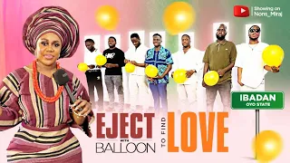 Episode 45(Ibadan edition) pop the balloon to eject least attractive guy on the show