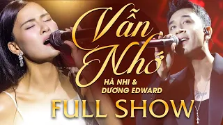 Hà Nhi & Dương Edward Full Show " Vẫn Nhớ " Đêm Nhạc Trẻ Tâm Trạng Vỡ òa Cảm Xúc Tại Sài Gòn