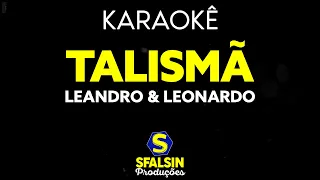 TALISMÃ - Leandro & Leonardo (KARAOKÊ VERSION)