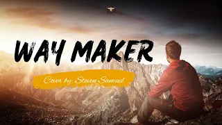 Way Maker Cover By Steven Samuel - Christian Worship Song With Lyrics