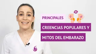 ¿Cuáles son las principales creencias populares y mitos del embarazo?