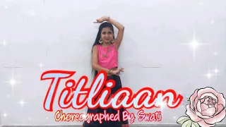 TITLIAAN - Dance Cover || Choreographed by Swati || Harrdy Sandhu || Sargun Mehta || Afsana Khan