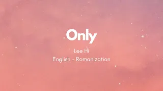 LEE HI - Only Lyric [English/Romanization]