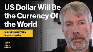 Michael Saylor: The US Dollar Will Be the Reserve Currency Of the World