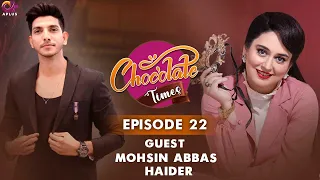 Chocolate Times - EP 22 | Ayesha Jahanzeb With Mohsin Abbas Haider | Full EP | A Plus | C2Q1