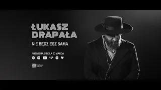 Łukasz Drapała - Nie będziesz sama (Oficjalny teledysk) (2024)