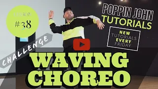 WAVING CHOREO CHALLENGE | TUTORIAL #38 POPPING DANCE FOR BEGINNERS #POPPINJOHNTUTORIALS