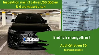 Audi Q4 etron 50 - Inspektion nach 50.000km/2 Jahren - Endlich mangelfrei und Inhalt Inspektion?