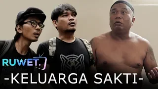 RUWET TV " KELUARGA SAKTI "