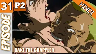 Baki The Grappler Episode 31 p2 Hindi  Explanation 💪✊Season 1 | Hindi Explaintion | Anime In Hindi