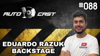 EDUARDO RAZUK - BACKSTAGE - AutoCast #088