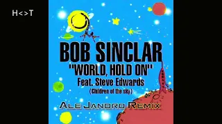 Bob Sinclar ft. Steve Edwards - World Hold On (Ale Jandro Remix)